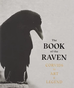 THE BOOK OF RAVEN: CORVIDS IN ART AND LEGEND