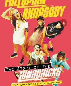 FALLOPIAN RHAPSODY: THE STORY OF THE LUNACHICKS BOOK