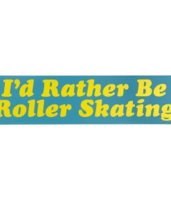 SMARTY PANTS PAPER I'D RATHER BE ROLLER SKATING BUMPER STICKER